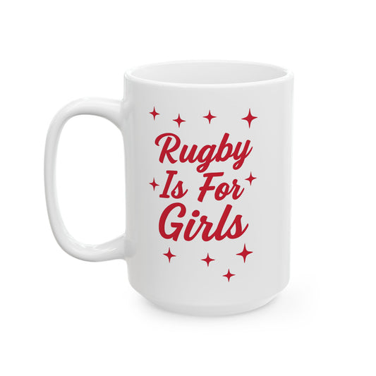 Rugby Is For Girls Coffee Mug - 15oz