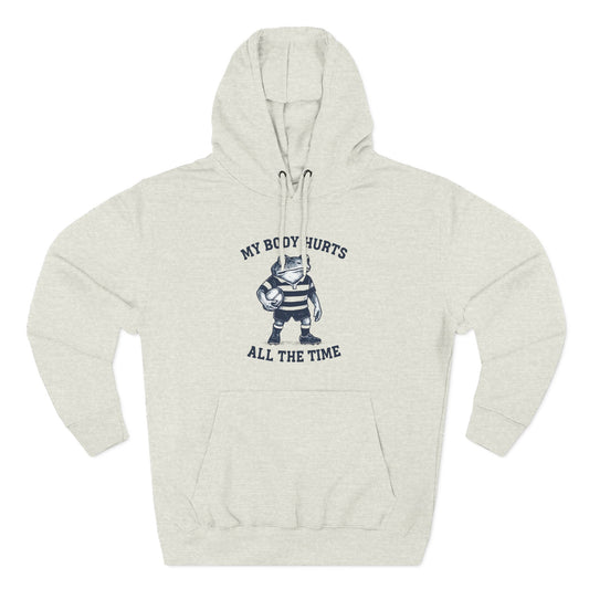 My Body Hurts All The Time Hoodie