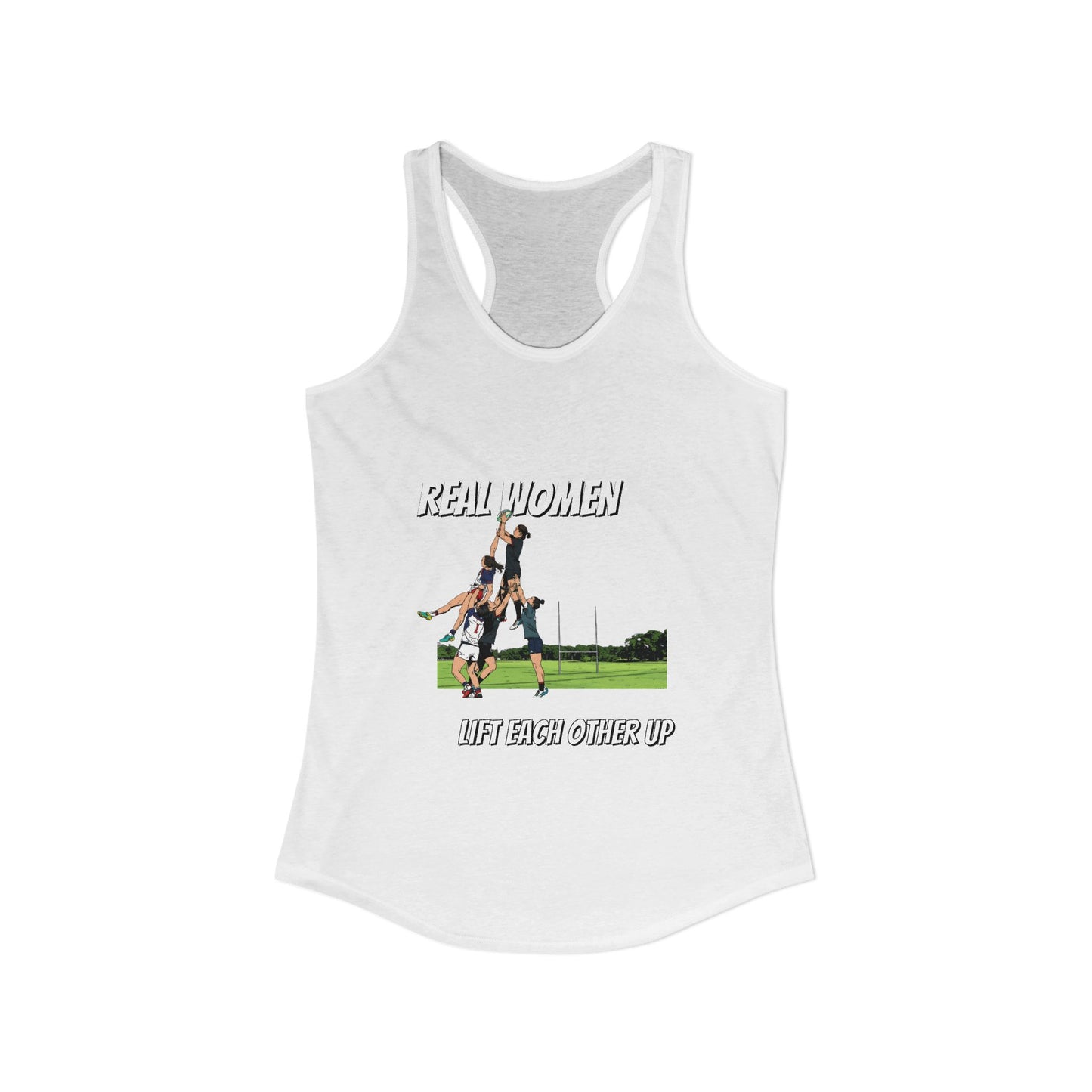 Real Women Lift Each Other Up - Racerback Tank