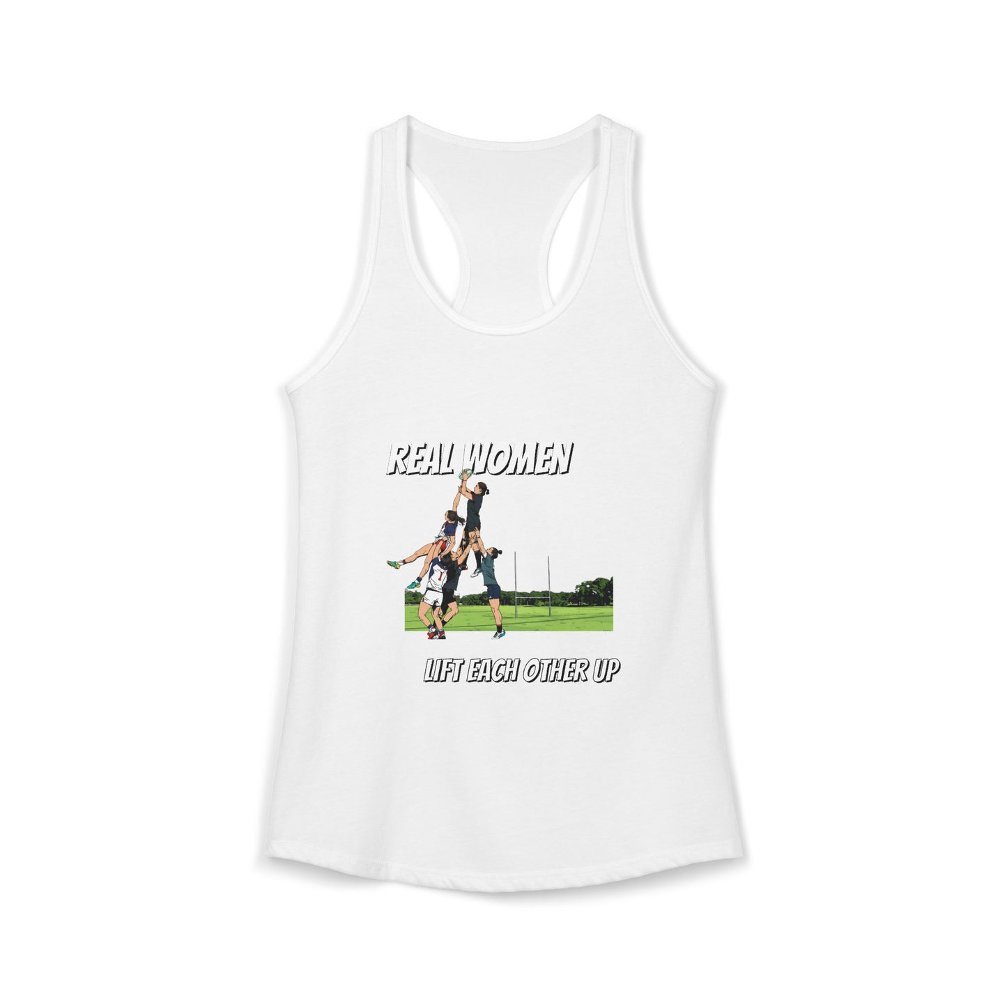 Real Women Lift Each Other Up - Racerback Tank