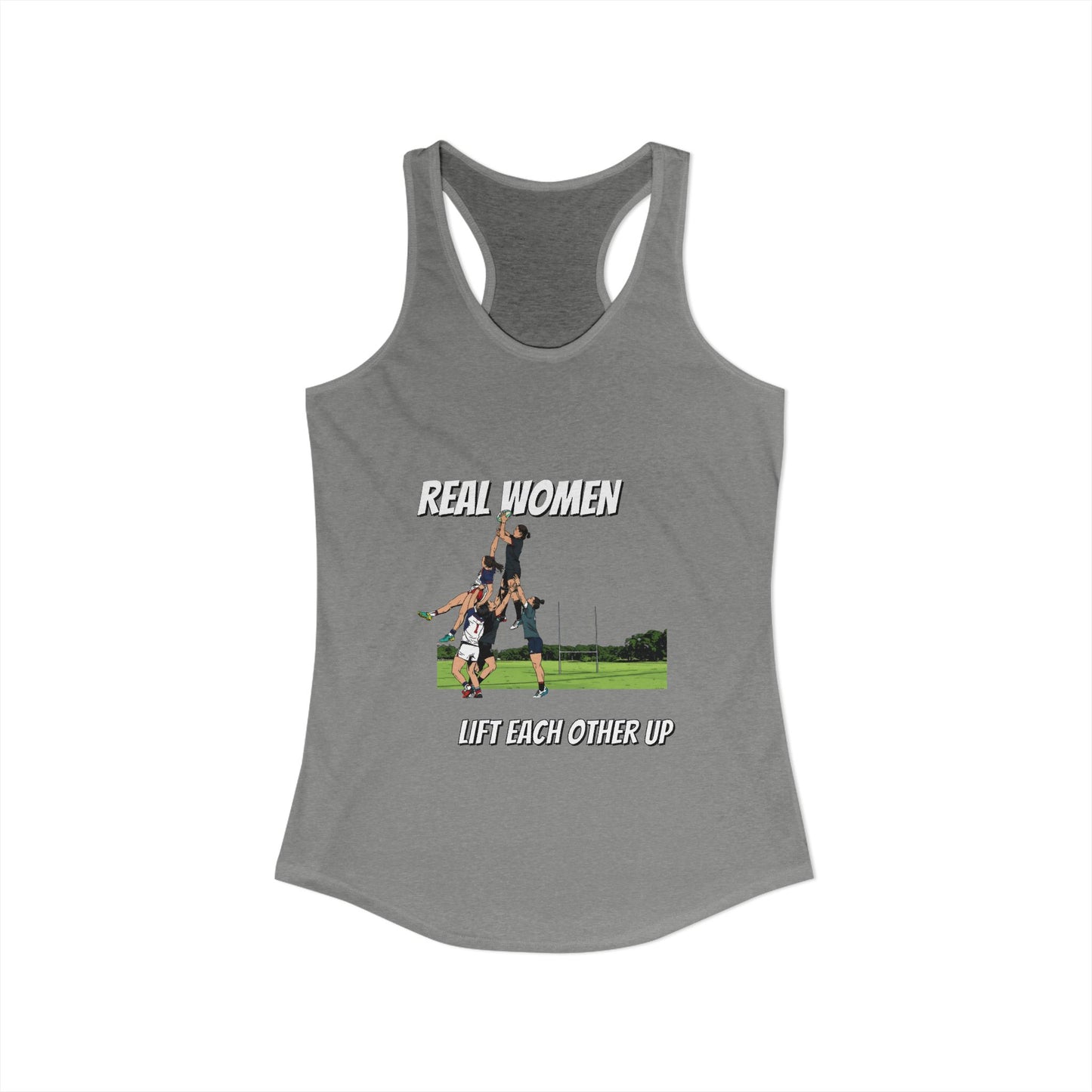 Real Women Lift Each Other Up - Racerback Tank